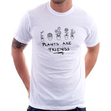 Camiseta Plants Are Friends Camisa Masculina
