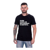 Camiseta Quem Gosta De Motorzinho É Dentista Acelerados Top