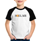 Camiseta Raglan Infantil Hodl Me Bitcoin