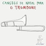 Canções De Natal Para O Trombone