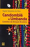 Candomblé E Umbanda Caminhos Da Devoção Brasileira