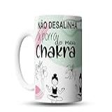 Caneca Divertida Não Desalinha Meu Chakra