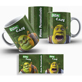 Caneca Personalizada Com Café Sem Café Shrek