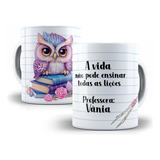 Caneca Professor A Vida Não Pode Todas As Lições caixinha