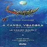 CANOA VOADORA A LENDAS CANADENSES EDICAO BILINGUE