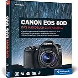 Canon EOS 80D Das Handbuch Zur Kamera
