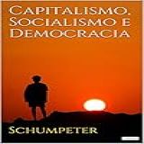 Capitalismo Socialismo E Democracia