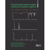 Caracterização Espectroscópia E Química De Compostos Orgânicos Tomo Ii De Suárez José Agustín Quincoces Editorial Appris Editora E Livraria Eireli Me Tapa Mole En Português 2021