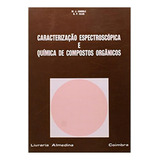 Caracterização Espectroscópica E Química De Compostos Orgânicos De Ellis P Editora Almedina Em Português