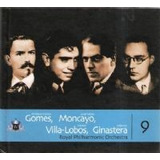 Carlos Gomes  Moncayo  Villa lobos E Ginastera   V 9  c cd 