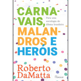 Carnavais Malandros E Heróis Para Uma Sociologia Do Dilema Brasileiro De Damatta Roberto Editorial Editora Rocco Ltda Tapa Mole En Português 1997