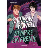 carry on -carry on Sempre Em Frente Carry On De Rowell Rainbow Serie Simon Snow 1 Vol 1 Editora Schwarcz Sa Capa Mole Em Portugues 2020