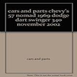 Cars And Parts Chevy S 57 Nomad 1969 Dodge Dart Swinger 340 November 2002