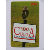 Cartão Telefônico Banca Cláudia Tiragem 5 000