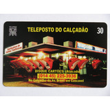 Cartão Telefônico Teleposto Do Calçadão Tiragem 12 000