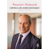 Cartas A Um Jovem Advogado De M ssnich Francisco Editorial Gmt Editores Ltda editora Sextante editora Sextante Capa Mole Em Português 2019