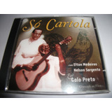 cartola-cartola Cd So Cartola Elton Medeiros Nelson Sargento E Galo Preto
