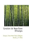Cartulaire De Notre Dame D