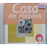 Casa Das Máquinas Pérolas Cd Original