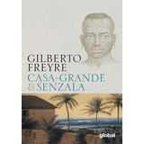 Casa-grande & Senzala, De Freyre, Gilberto. Série Gilberto Freyre Editora Grupo Editorial Global, Capa Mole Em Português, 2006