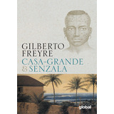 Casa grande Senzala De Freyre Gilberto Gilberto Freyre Editorial Grupo Editorial Global Tapa Mole En Português 2006