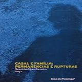 Casal E Família Permanências E Rupturas