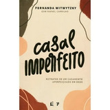 Casal Imperfeito De Fernanda Witwitzky