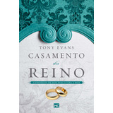 Casamento Do Reino O Propósito De Deus Para A Vida A Dois De Tony Evans Editora Associação Religiosa Editora Mundo Cristão Capa Mole Em Português 2021