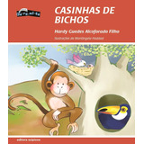 Casinhas De Bichos, De Alcoforado Filho, Hardy Guedes. Série Dó-ré-mi-fá Editora Somos Sistema De Ensino Em Português, 2008