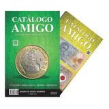 Catálogo Amigo 2022 Moedas E Cédulas