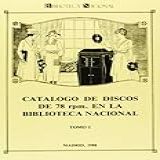Catálogo De Discos De 78 Rpm En La Biblioteca Nacional 2 Tomos 