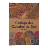 Catalogo De Moedas Com Os Carimbos Do Pará 2022