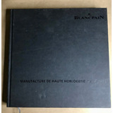 Catálogo Livro Blancpain Manufacture Haute Horlogerie