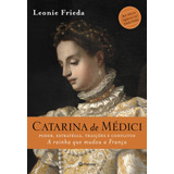 Catarina De Médici De Frieda