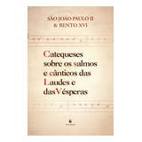 Catequeses Sobre Os Salmos E Cânticos Das Laudes E Das Vésperas De São João Paulo Ii Editora Ecclesiae Capa Mole Edição 1 Em Português 2023