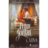 Cativa - Penny Jordan Harlequin Rainhas Do Romance 34