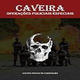 CAVEIRA OPERAÇÕES POLICIAIS ESPECIAIS