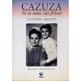 Cazuza Só As Mães São Felizes De Lucinha Araujo Pela Globo 1997 