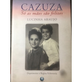 Cazuza Só As Mães São Felizes Lucinha Araújo