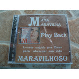 Cd - Mara Maravilha Maravilhoso Play Back Lacrado