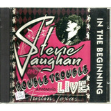 Cd / Stevie Ray Vaughan= In The Beginning Live Texas