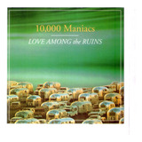 Cd 10 000 Maniacs Love Among The Ruins