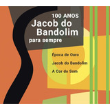 Cd 100 Anos Jacob Do Bandolim   Para Sempre