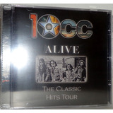 Cd 10cc Alive The Classic Hits Tour