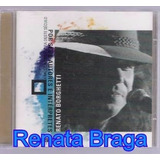 Cd A Música Brasileira Deste Século Renato Borghetti