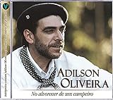 CD Adilson Oliveira No Alvorecer De Um Campeiro