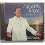 Cd Agnaldo Rayol E Amigos Ao Vivo Em Alto Mar Original