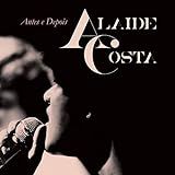 CD Alaide Costa   Antes E Depois