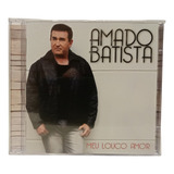Cd Amado Batista Meu Louco Amor Original Novo Lacrado
