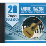 Cd André Mazzini Interpreta Roberto Carlos   Instrumental